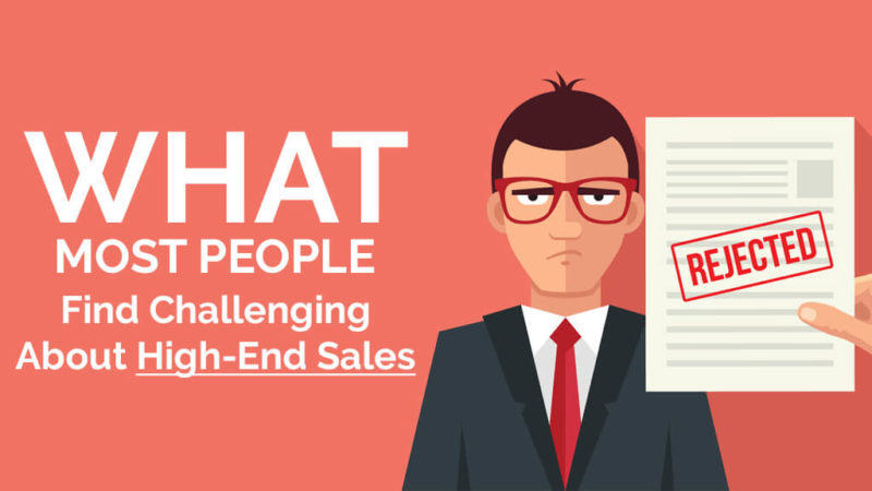 What Most People Find Challenging About High-End Sales